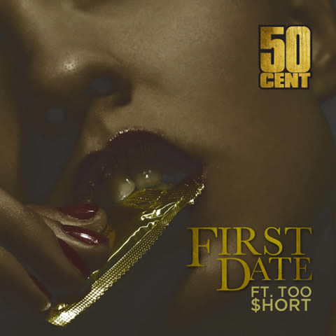 50 Cent新专辑Street King Immortal新单曲First Date，Too $hort客串 (音乐)