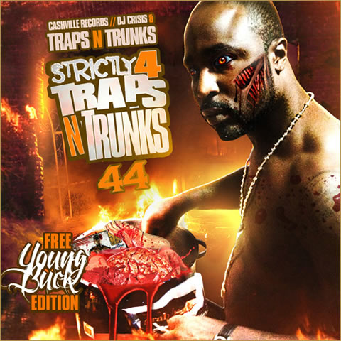 Young Buck最新Mixtape：Strictly 4 Traps N Trunks 44 (17首歌曲下载)