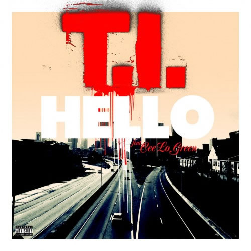 T.I.与Cee Lo Green合作单曲Hello官方封面 (图片)
