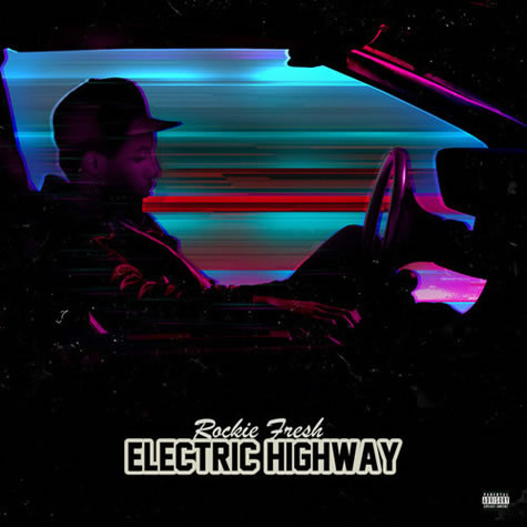 Rockie Fresh新Mixtape: Electric Highway (17首歌曲)