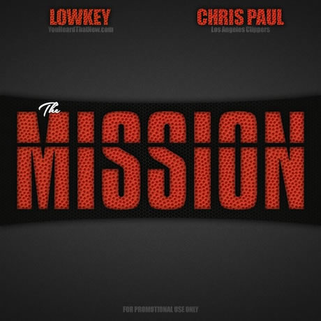 NBA巨星克里斯·保罗和LowKey呈现最新Mixtape：The Mission (10首歌曲)