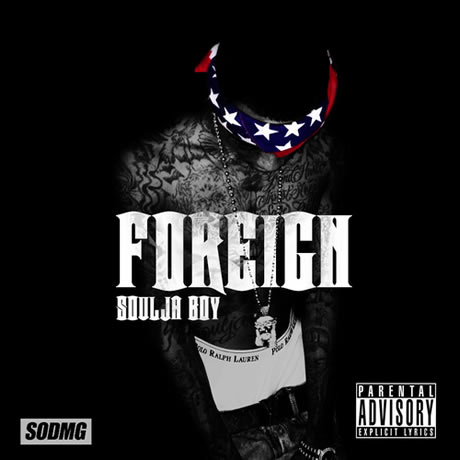 Soulja Boy发布最新Mixtape：Foreign (24首歌曲)