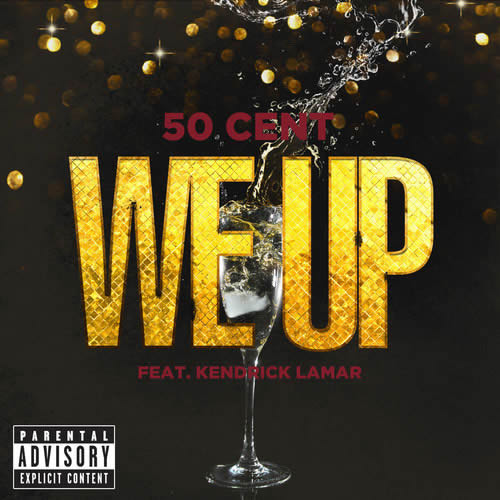 50 Cent 成全歌迷 与Kendrick Lamar推出We Up 新版本 (音乐)  