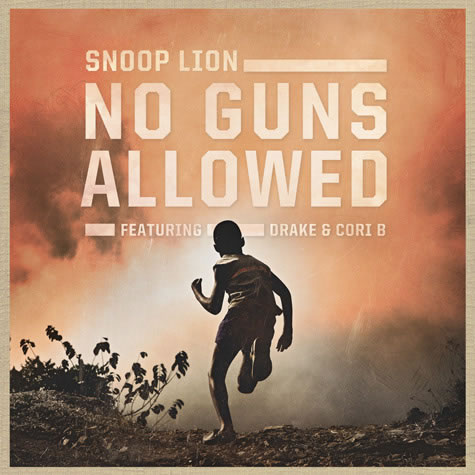 Snoop Lion(Dogg)与Drake, 女儿Cori B合作单曲No Guns Allowed (音乐)