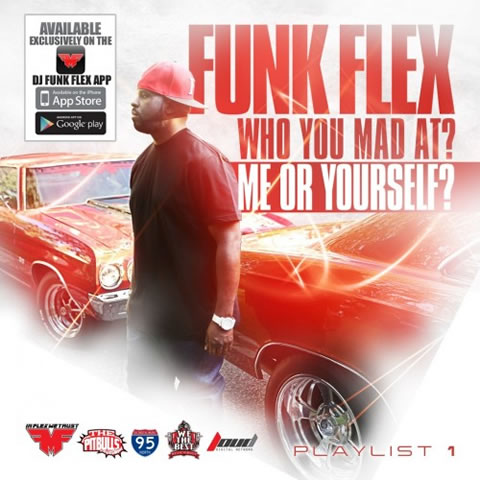 全明星Mixtape: Funkmaster Flex – Who You Mad At? Me Or Yourself? (56首下载)