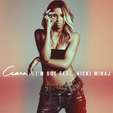 Ciara联合Nicki Minaj 新专辑单曲 I’m Out (音乐)