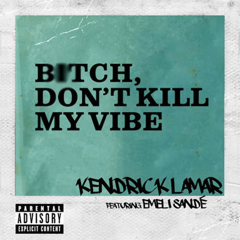 Kendrick Lamar的歌曲B*tch, Don’t Kill Vibe最新官方Remix (音乐)