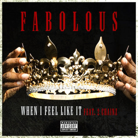 Fabolous与2 Chainz合作最新单曲When I Feel Like It (音乐)