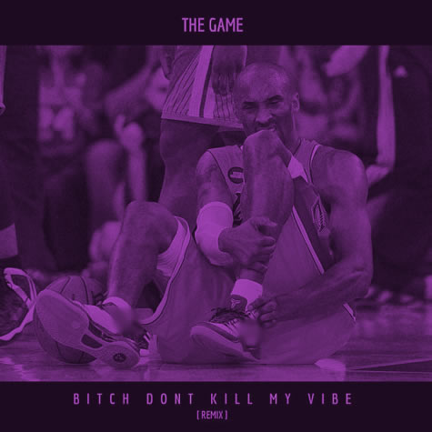 The Game发布Mixtape最新歌曲B*tch, Don’t Kill My Vibe (Remix) (音乐)