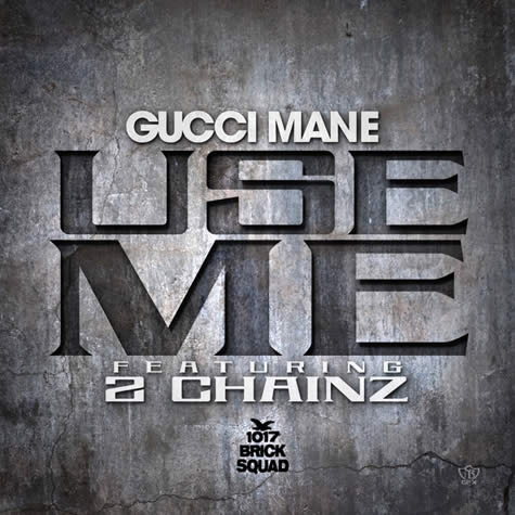 Gucci Mane发布和2 Chainz合作歌曲Use Me (音乐)