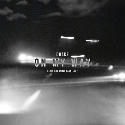 Drake 最新歌曲 On My Way 发布 2010年歌曲的完整版 (音乐)