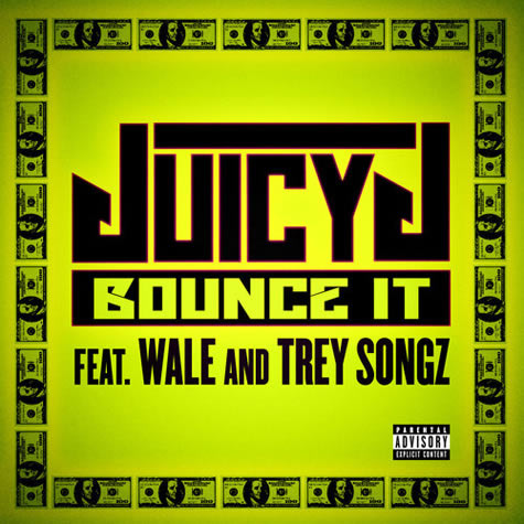 Juicy J发布和Wale & Trey Songz 新单曲Bounce It (音乐/ 歌词/ Lyrics)