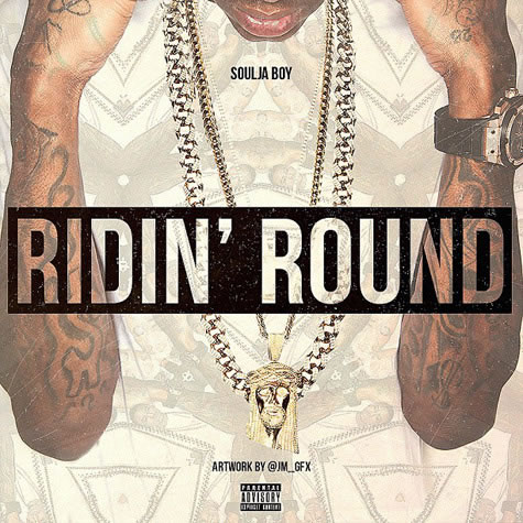 Soulja Boy 发布最新歌曲 Ridin’ Round (音乐)