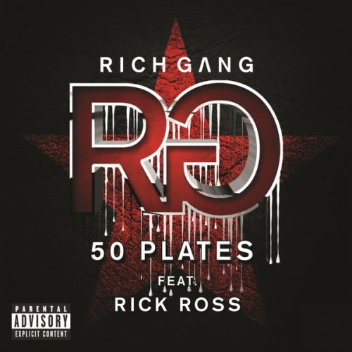 Rick Ross 发布50 Plates 作为YMCMB和兄弟专辑Rich Gang的第三单曲 (音乐)