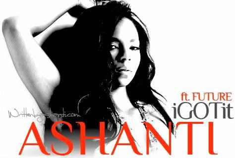 Ashanti 与 Future 合作最新歌曲 I Got It (音乐)