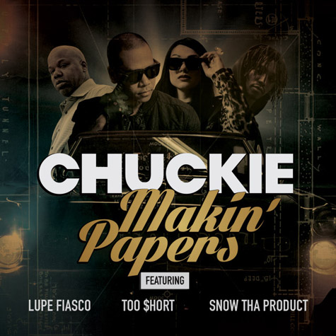 Lupe Fiasco, Too $hort, 加入Chuckie歌曲Makin’ Papers (音乐/ 歌词 / Lyrics) 