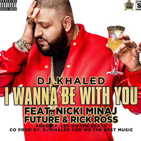 DJ Khaled Ft. Nicki Minaj, Future x Rick Ross – I Wanna Be With You (歌词/ Lyrics)