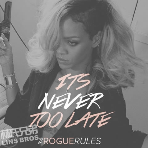 Dream A Little Bigger！Rihanna宣传新香水Rogue..每张照片都有RiRi励志的话 (10张)