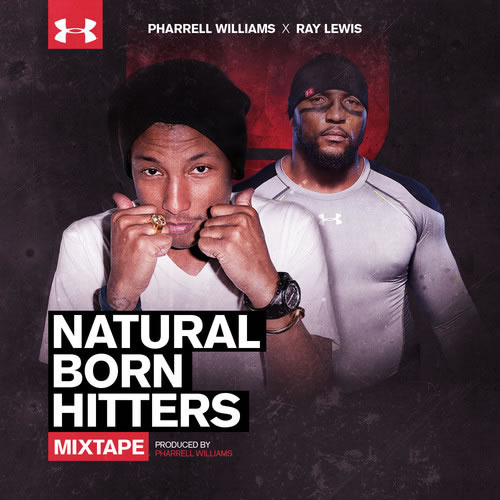 Pharrell与NFL巨星Ray Lewis联合发布新Mixtape: Natural Born Hitters (3首歌曲)