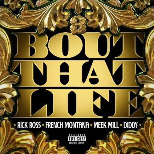 Rick Ross 发布和Diddy, French Montana, Meek Mill 合作歌曲Bout That Life (音乐)  