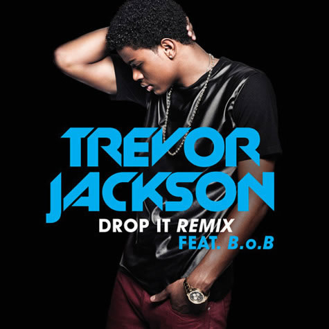 B.o.B加入Trevor Jackson最新歌曲Drop It (Remix) (音乐)