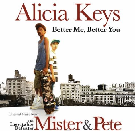 Alicia Keys发布新歌Better You, Better Me (音乐/电影Defeat of Mister and Pete原声带)