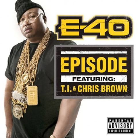 T.I., Chris Brown客串E 40最新单曲Episode (音乐)