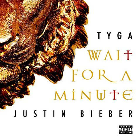 Tyga与流行巨星兄弟贾斯汀·比伯合作新专辑第一单曲Wait for a Minute (音乐)