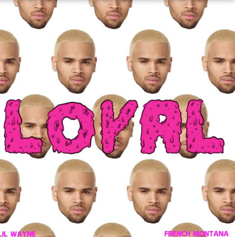 Chris Brown新单曲名为Loyal与Lil Wayne和French Montana合作? (图片)