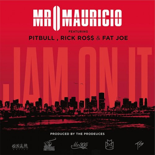  Pitbull, Fat Joe, Rick Ross客串Mr Mauricio最新歌曲Jam On It (音乐)