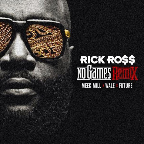 Rick Ross与徒弟Meek Mill, Wale和Future合作歌曲No Games (Remix) (音乐)