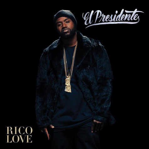 Rico Love新Mixtape: El Presidente (11首歌曲下载)