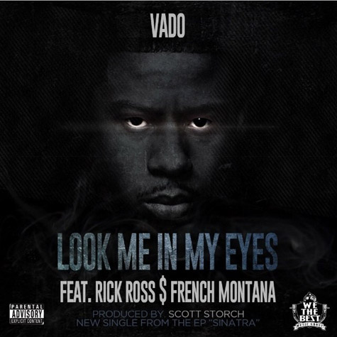 Vado x Rick Ross & French Montana歌曲Look Me in My Eyes (音乐)