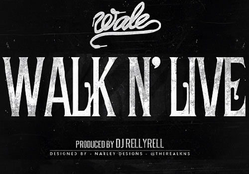 前几天大闹Complex大楼的Wale新歌Walk N’ Live (音乐)