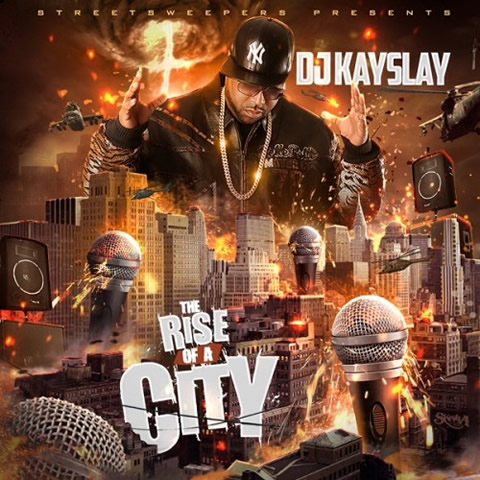 DJ Kayslay发布最新Mixtape: The Rise Of A City (15首歌曲下载)