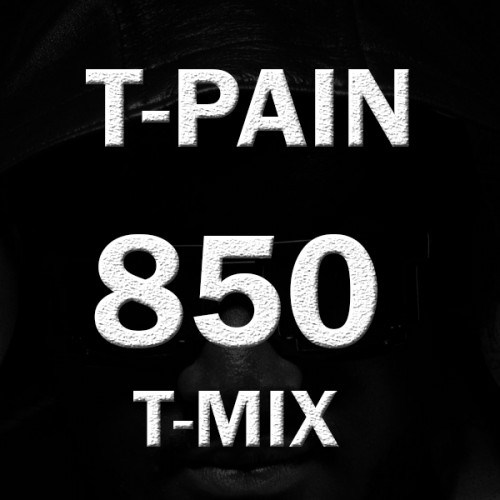 在新年 T Pain 再发布新歌.. 850 (T Mix) (音乐)