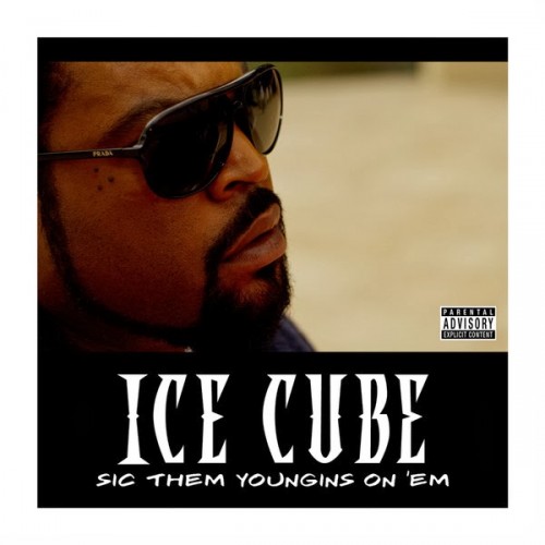 西海岸嘻哈元老硬汉Ice Cube发布新专辑单曲Sic Them Youngins On Em (音乐)