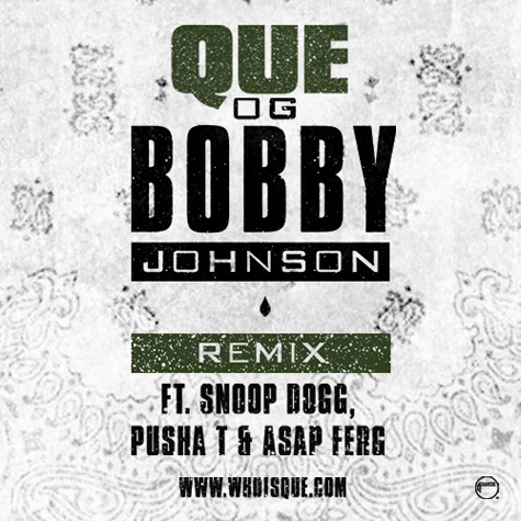 Snoop Dogg, A$AP Ferg & Pusha T客串Que f歌曲OG Bobby Johnson (Remix) (音乐)