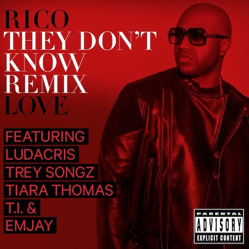 T.I.,Ludacris, Trey Songz等加入Rico Love歌曲They Don’t Know (音乐)