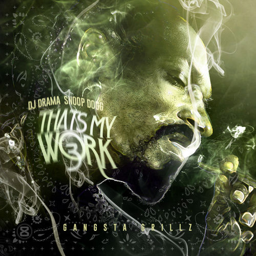 大麻抽得凶! Snoop Dogg送出That’s My Work Vol. 3 Mixtape..全绿全雾 (20首下载)