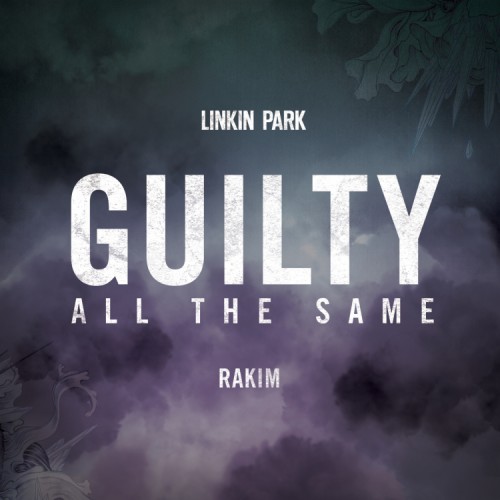 林肯公园Linkin Park与嘻哈传奇Rakim合作新单曲Guilty All The Same (音乐)
