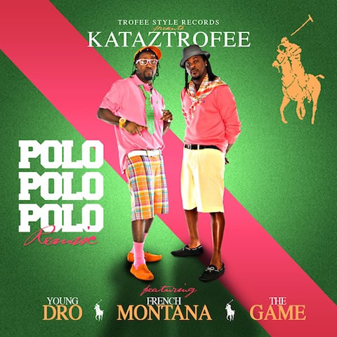 The Game, French Montana & Young Dro客串Kataztrofee新歌Polo Polo Polo (Remix)