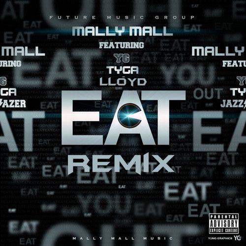 Mally Mall与Tyga, YG & Lloyd新歌Eat (Remix) (音乐)