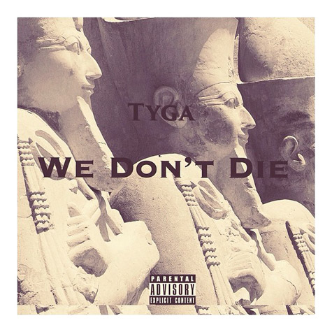 我们永远不死! Tyga送出新歌We Don’t Die (音乐)