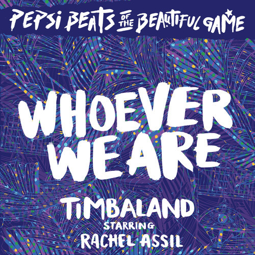 Timbaland 与 Rachel Assil 新歌 Whoever We Are (音乐)