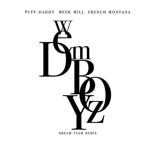 Puff Daddy ft Meek Mill & French Montana – ‘We Dem Boyz (Remix)’ (音乐)