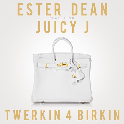 Juicy J加入Ester Dean单曲Twerkin 4 Birkin (音乐)