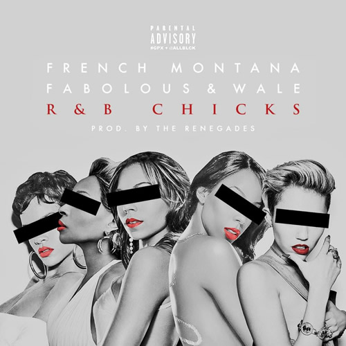 提到9位R&B女星..French Montana x Fabolous x Wale新歌R&B Chicks (音乐)