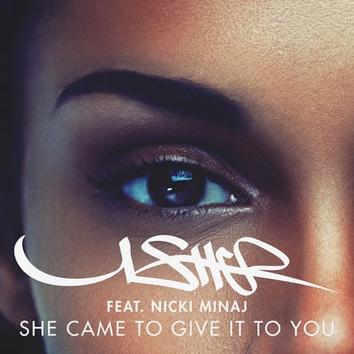 Usher Ft. Nicki Minaj – She Came To Give It (歌词/ Lyrics)