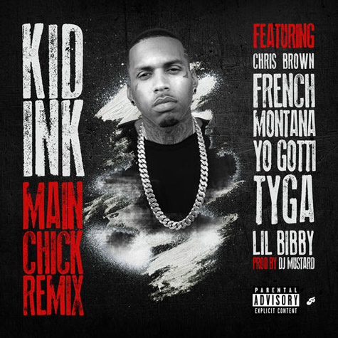 Kid Ink与Chris Brown, French Montana, Yo Gotti, Tyga & Lil Bibby新歌Main Chick (Remix) (音乐)